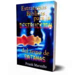 Estrategias Bíblicas para la destruccion del reino de satanas – Frank Marzullo