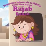 Pequeños héroes de la Biblia, Rajab