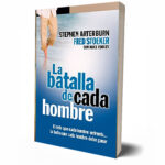 La batalla de cada hombre Stephen Arterburn Fred Stoeker con Mike Yorkey