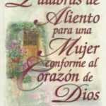 Palabras de Aliento para una mujer Conforme al Corazón de Dios